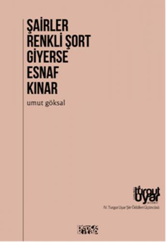 Şairler Renkli Şort Giyerse Esnaf Kınar - Umut Göksal - Bencekitap