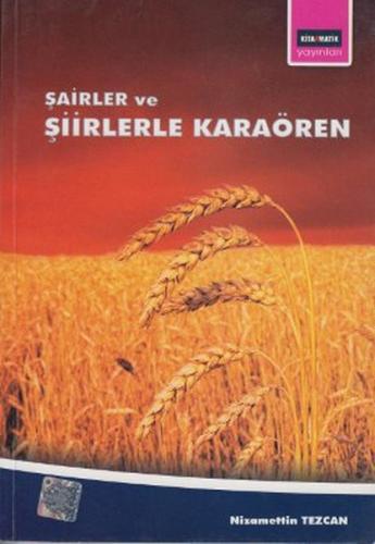 Şairler ve Şiirlerle Karaören - Nizamettin Tezcan - Kitapmatik Yayınla