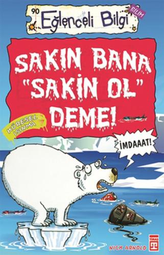 Sakın Bana Sakin Ol Deme - Nick Arnold - Timaş Yayınları