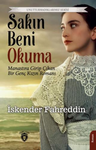 Sakın Beni Okuma Unutturmadıklarımız Serisi - İskender Fahreddin - Dor