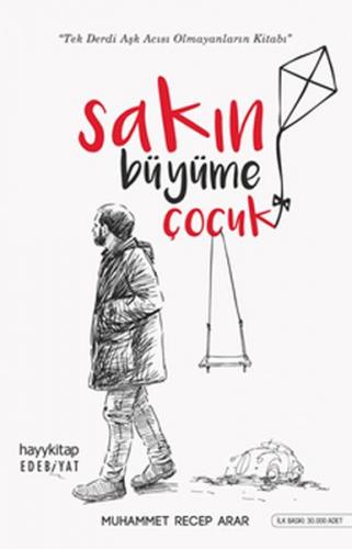 Sakın Büyüme Çocuk - Muhammet Recep Arar - Hayykitap