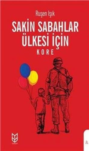 Sakin Sabahlar Ülkesi İçin (Kore) - Ruşen Işık - Yason Yayıncılık