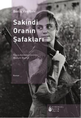 Sakindi Oranın Şafakları - Boris Vasilyev - Evrensel Basım Yayın