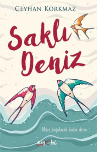 Saklı Deniz - Ceyhan Korkmaz - Eyobi Yayınları