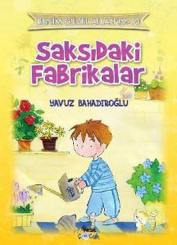 Saksıdaki Fabrikalar - Yavuz Bahadıroğlu - Nesil Çocuk Yayınları