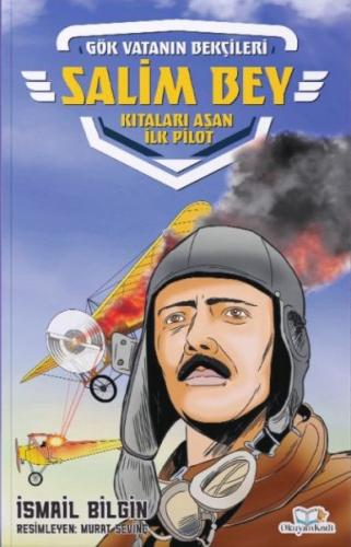 Salim Bey-Kıtaları Aşan İlk Pilot - İsmail Bilgin - Okuyan Kedi