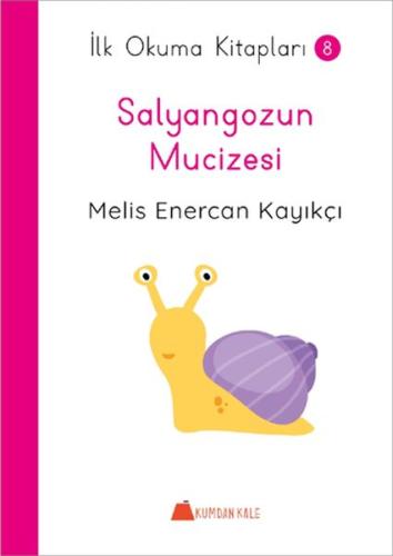 Salyangozun Mucizesi - İlk Okuma Kitapları 8 - Melis Enercan Kayıkçı -