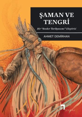 Şaman ve Tengri - Ahmet Demirhan - Dergah Yayınları