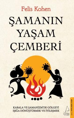 Şamanın Yaşam Çemberi - Felis Kohen - Destek Yayınları