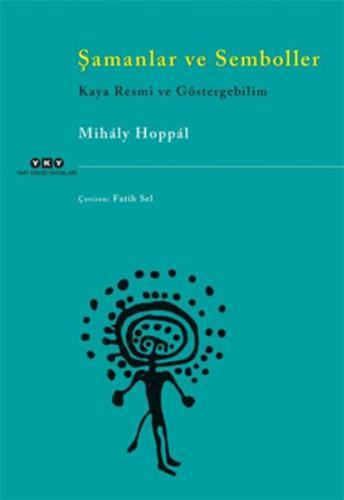 Şamanlar ve Semboller - Mihaly Hoppal - Yapı Kredi Yayınları