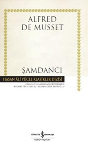 Şamdancı (Ciltli) - Alfred de Musset - İş Bankası Kültür Yayınları