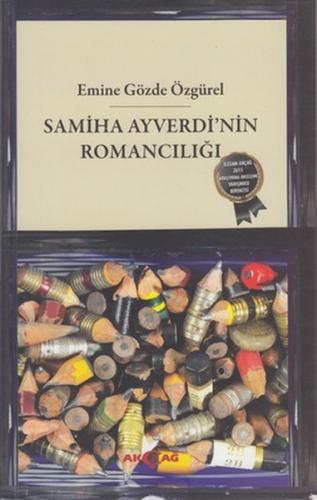 Samiha Ayverdi'nin Romancılığı - Emine Gözde Özgürel - Akçağ Yayınları