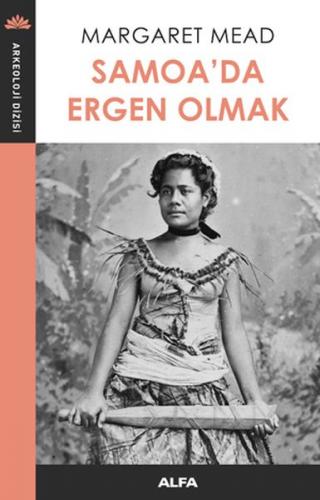 Samoa'da Ergen Olmak - Margaret Mead - Alfa Yayınları