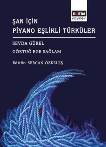 Şan İçin Piyano Eşlikli Türküler - Sevda Gürel - Eğitim Yayınevi