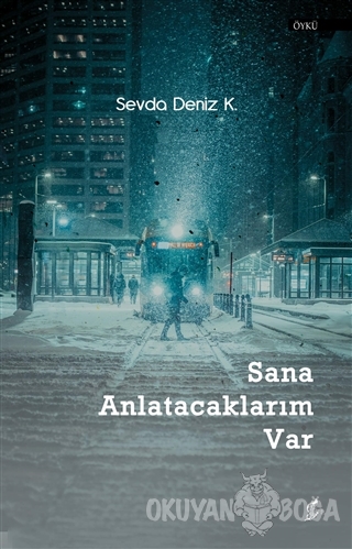 Sana Anlatacaklarım Var - Sevda Deniz K. - Okur Kitaplığı