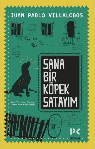 Sana Bir Köpek Satayım - Juan Pablo Villalobos - Profil Kitap