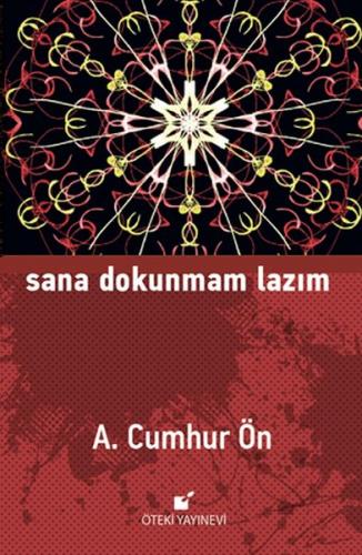 Sana Dokunmam Lazım (Ciltli) - A. Cumhur Ön - Öteki Yayınevi