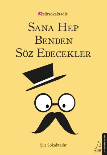 Sana Hep Benden Söz Edecekler - Şiir Sokaktadır - Destek Yayınları