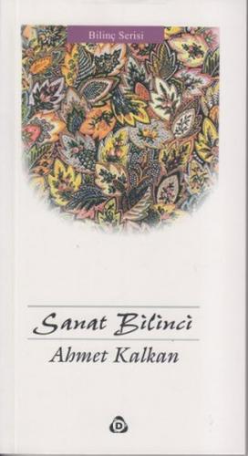 Sanat Bilinci - Ahmet Kalkan - Düşün Yayıncılık