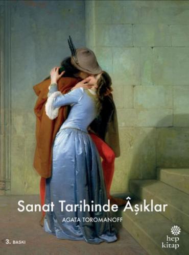 Sanat Tarihinde Aşıklar (Ciltli) - Agata Toromanoff - Hep Kitap