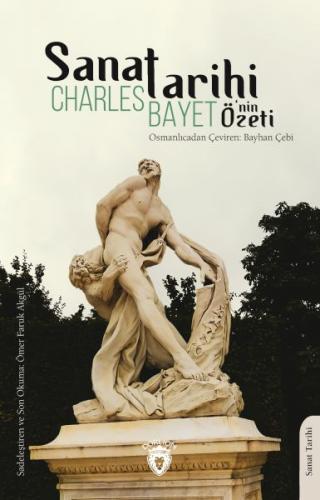 Sanat Tarihinin Özeti - Charles Bayet - Dorlion Yayınları