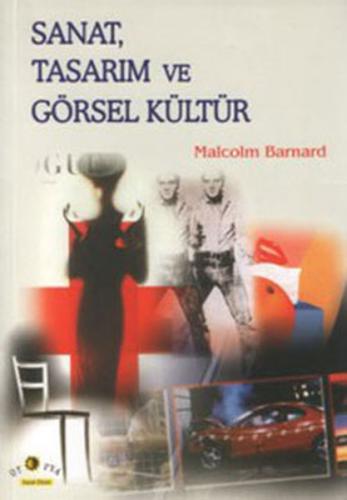 Sanat, Tasarım ve Görsel Kültür - Malcolm Barnard - Ütopya Yayınevi