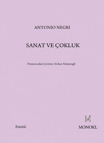 Sanat ve Çokluk - Antonio Negri - MonoKL