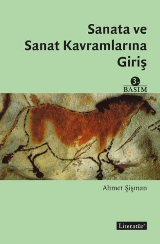 Sanata ve Sanat Kavramlarına Giriş - Ahmet Şişman - Literatür Yayıncıl