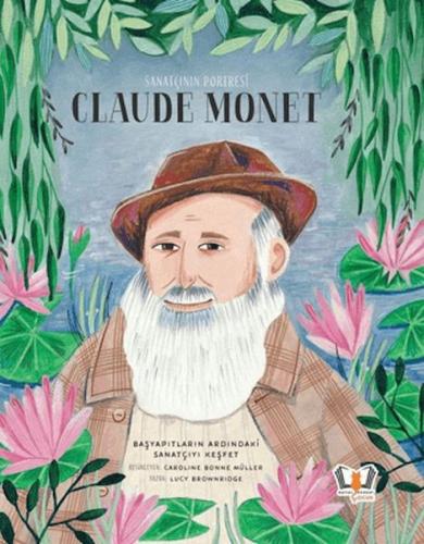 Sanatçının Portresi: Claude Monet (Ciltli) - Lucy Brownridge - Hayalpe