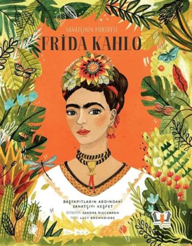 Sanatçının Portresi: Frida Kahlo (Ciltli) - Lucy Brownridge - Hayalper