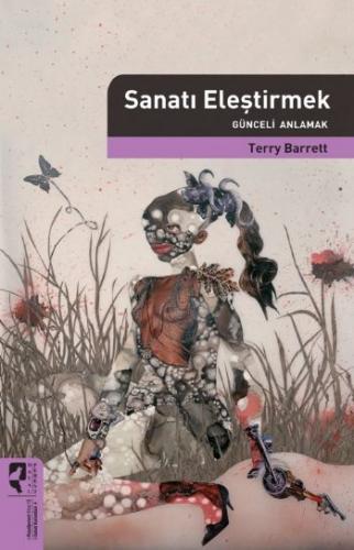 Sanatı Eleştirmek - Terry Barrett - HayalPerest Kitap