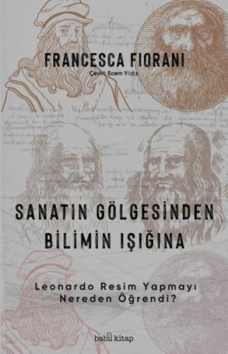 Sanatın Gölgesinden Bilimin Işığına - Francesca Fiorani - Babil Kitap