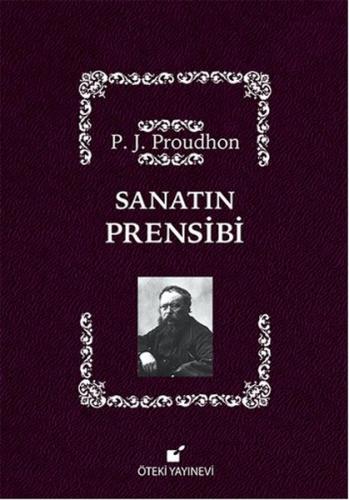 Sanatın Prensibi - Pierre Joseph Proudhon - Öteki Yayınevi