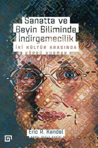 Sanatta ve Beyin Biliminde İndirgemecilik - Eric R. Kandel - Koç Ünive