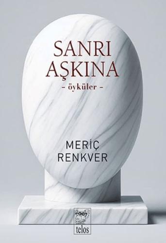 Sanrı Aşkına - Meriç Renkver - Telos Yayınları