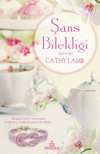 Şans Bilekliği - Cathy Lamb - Ephesus Yayınları