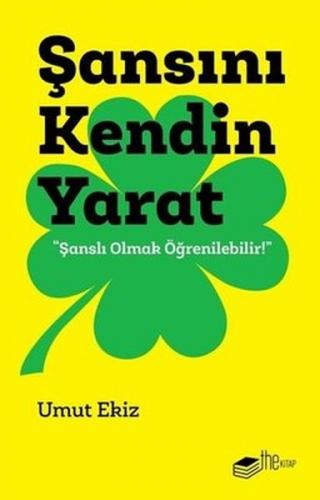 Şansını Kendin Yarat - Umut Ekiz - The Kitap