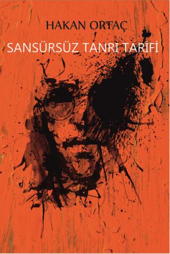 Sansürsüz Tanrı Tarifi - Hakan Ortaç - Serüven Kitap