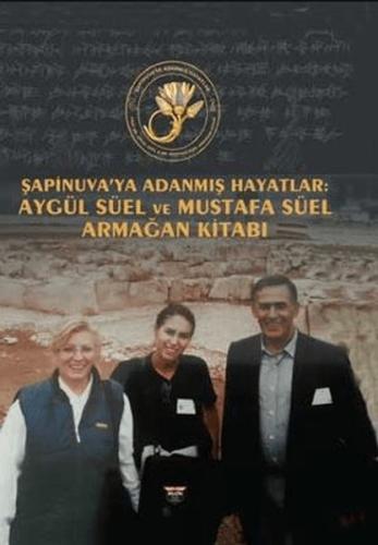 Şapinuva'ya Adanmış Hayatlar - Kolektif - Bilgin Kültür Sanat Yayınlar