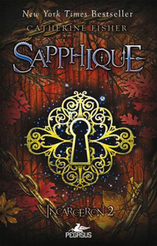 Sapphique - Incarceron 2 - Catherine Fisher - Pegasus Yayınları