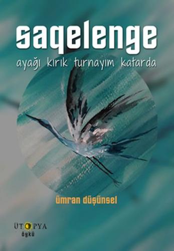 Saqelenge - Ümran Düşünsel - Ütopya Yayınevi