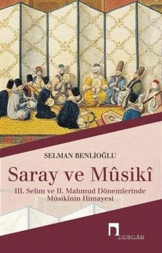 Saray ve Musiki - Selman Benlioğlu - Dergah Yayınları