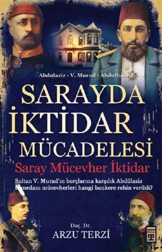 Sarayda İktidar Mücadelesi: Saray, Mücevher, İktidar - Arzu Terzi - Ti