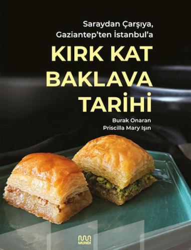 Saraydan Çarşıya, Gaziantep’ten İstanbul’a Kırk Kat Baklava Tarihi - B