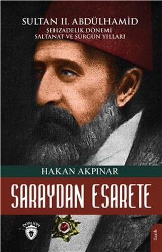 Saraydan Esarete Sultan Iı. Abdülhamid Han Şehzadelik Dönemi Saltanatı