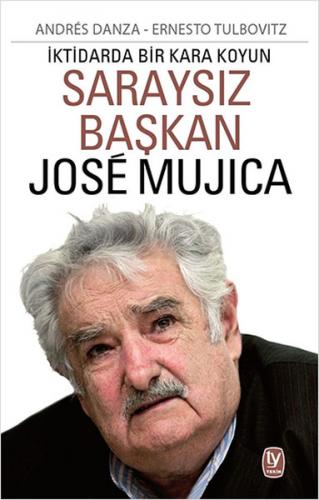 Saraysız Başkan Jose Mujica - Andres Danza - Tekin Yayınevi