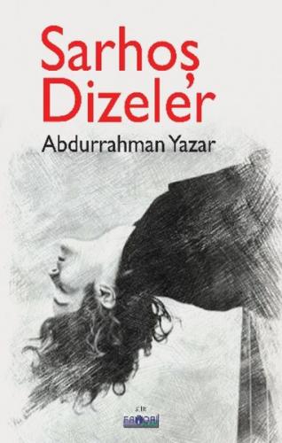 Sarhoş Dizeler - Abdurrahman Yazar - Favori Yayınları