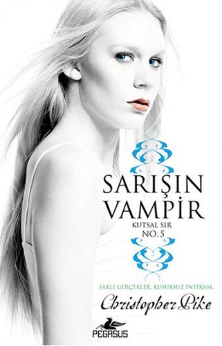 Sarışın Vampir 5: Kutsal Sır - Christopher Pike - Pegasus Yayınları