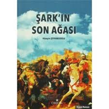 Şark'ın Son Ağası - Hüseyin Şeyhanlıoğlu - Orion Kitabevi