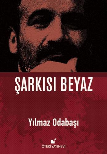 Şarkısı Beyaz (Ciltli) - Yılmaz Odabaşı - Öteki Yayınevi